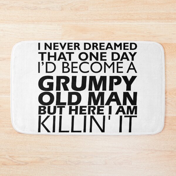 Item preview, I Never Dreamed That I'd Become A Grumpy Old Man Grandpa designed and sold by jaftees.