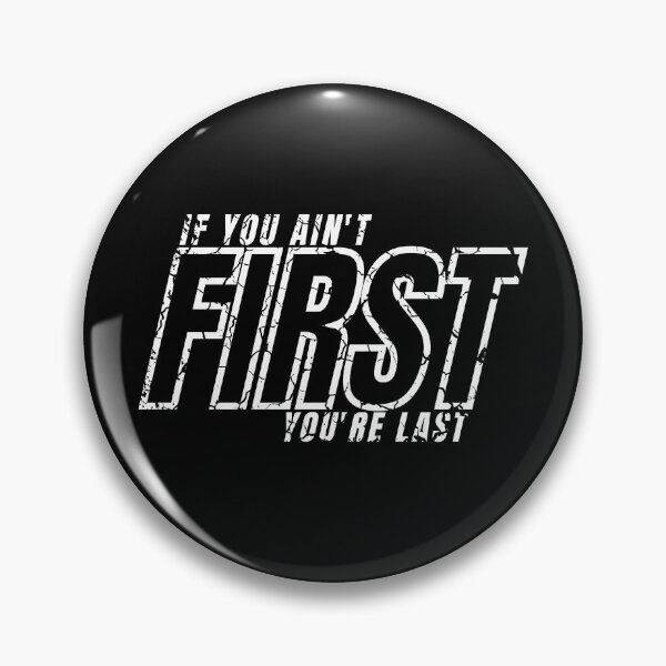 Item preview, IF YOU AIN'T FIRST YOU'RE LAST distressed  designed and sold by KingsManKind.