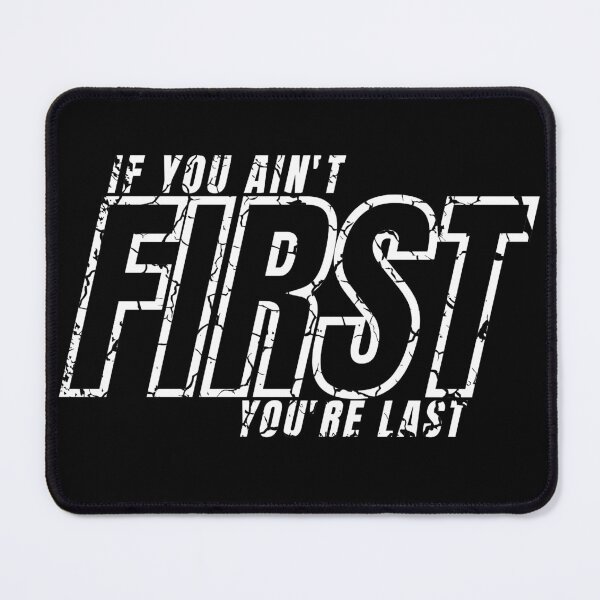 Item preview, IF YOU AIN'T FIRST YOU'RE LAST distressed designed and sold by KingsManKind.