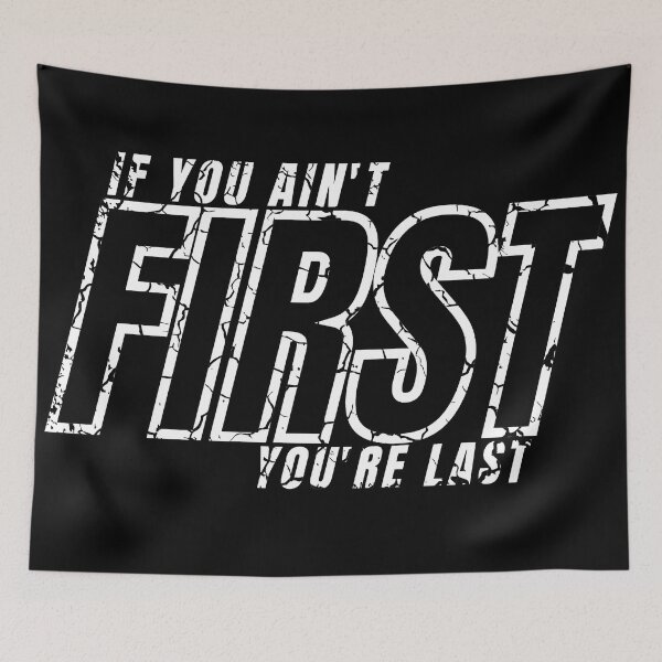 Item preview, IF YOU AIN'T FIRST YOU'RE LAST distressed  designed and sold by KingsManKind.