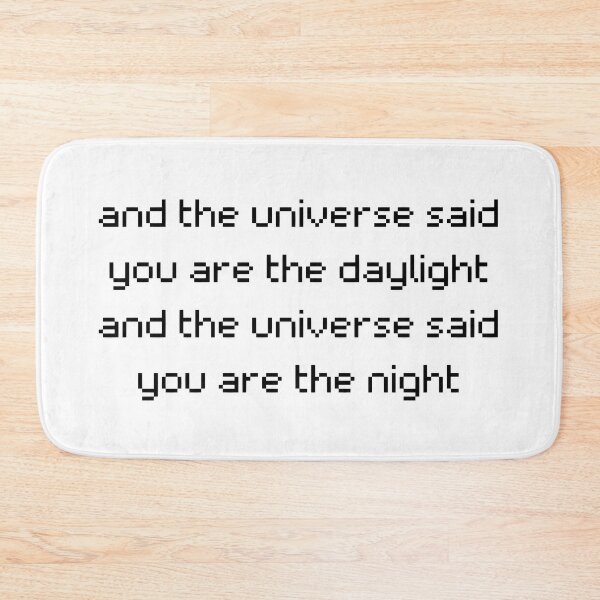 Item preview,  and the universe said you are the daylight and the universe said you are the night quote, end poem quote designed and sold by sylleblossoms.