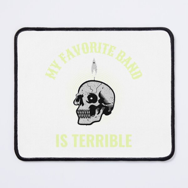 Item preview, My Favorite Band is Terrible!   designed and sold by WokkyGiftTee.