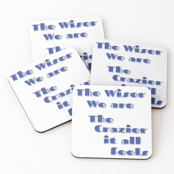 Item preview, The Wiser we are, The Crazier it all feels designed and sold by Harlake.