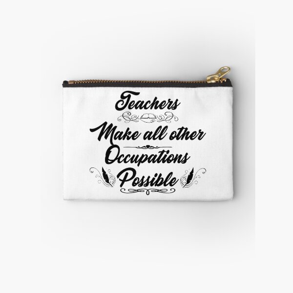 Item preview, Teachers Make All Other Occupations Possible| Black on White designed and sold by Demna-S.