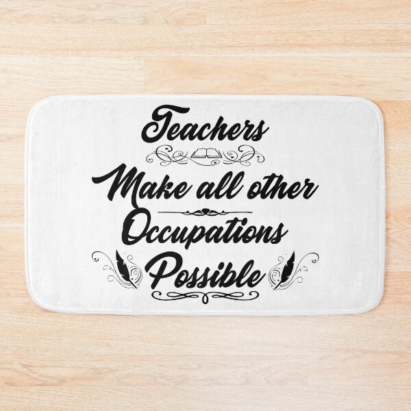 Item preview, Teachers Make All Other Occupations Possible| Black on White designed and sold by Demna-S.