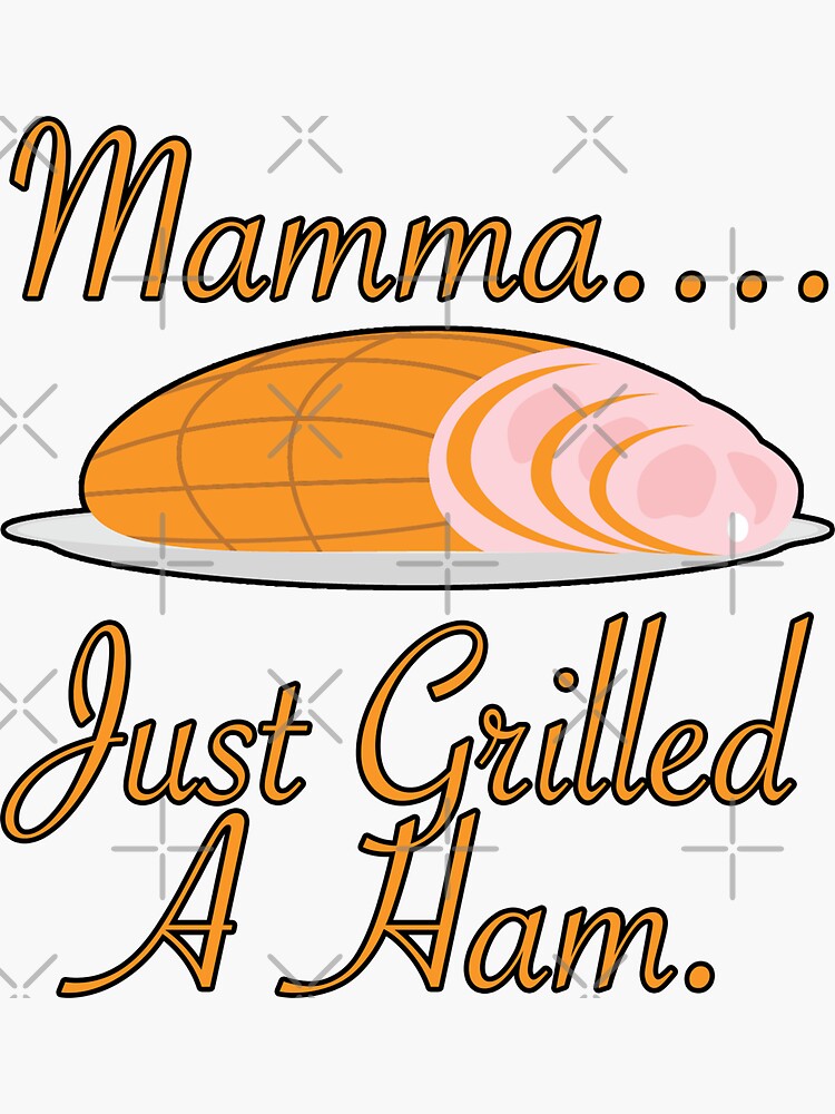 Mama Just Grilled A Ham Funny Lyrics Sticker For Sale By Punnylyrics Redbubble