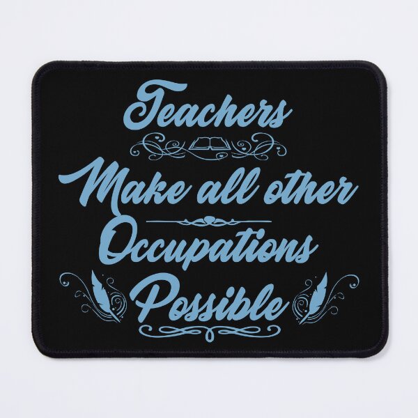 Item preview, Teachers Make All Other Occupations Possible| Blue on Black designed and sold by Demna-S.