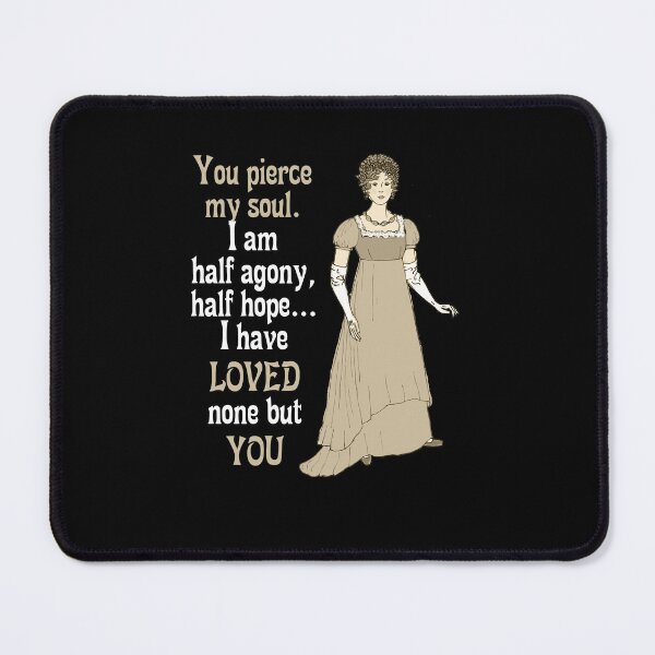 Item preview,  Jane Austen Pride and Prejudice Quotes Romantic Novel You Pierce My Soul designed and sold by TopTeeShop.