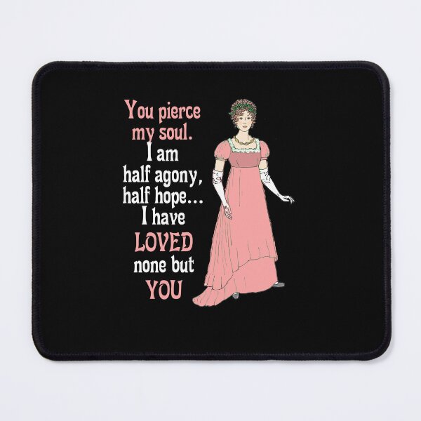 Item preview,  Jane Austen Pride and Prejudice Quotes Romantic Novel You Pierce My Soul designed and sold by TopTeeShop.