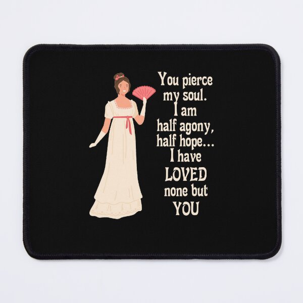 Item preview,  Jane Austen Pride and Prejudice Quotes Romantic Novel You Pierce My Soul designed and sold by TopTeeShop.