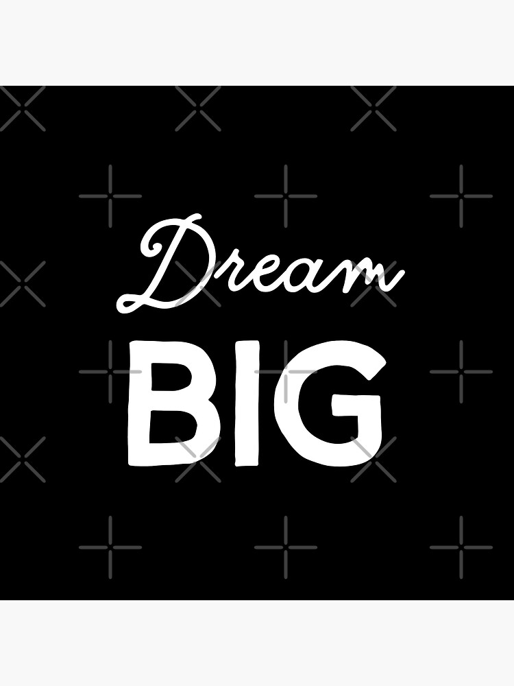 Dream Big by inspire-gifts