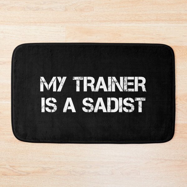 Item preview, My Trainer Is A Sadist | Sarcastic Gym Saying designed and sold by Delightfully Cynical.