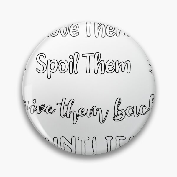 Item preview, love them spoil them give them back AUNTLIFE tshirt funny,gift,birthday designed and sold by illustramanshop.