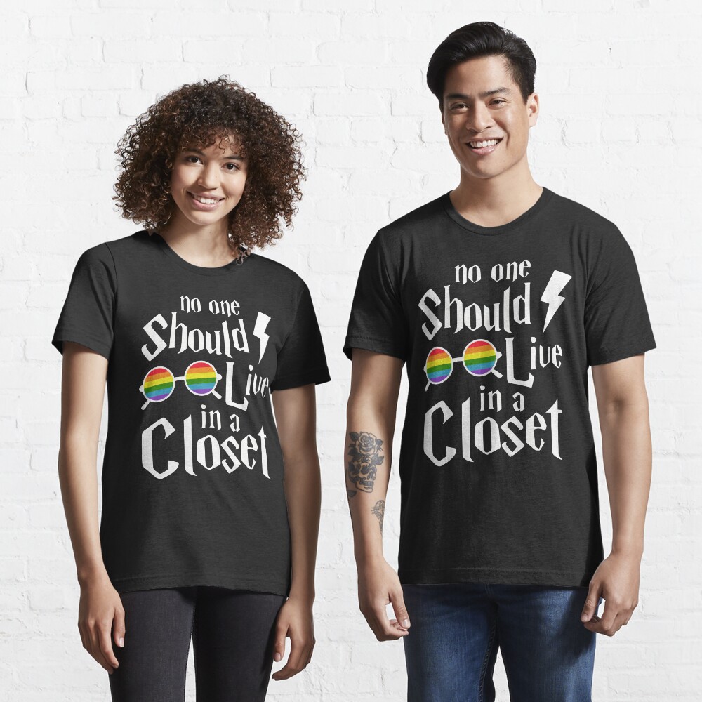 no one should live in a closet t shirt