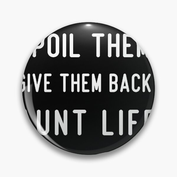 Item preview,  love them spoil them give them back AUNTLIFE tshirt funny,gift,birthday designed and sold by illustramanshop.