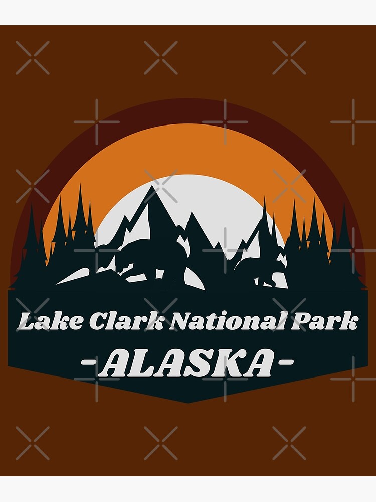 "Lake Clark National Park" Poster for Sale by retrotravelart Redbubble
