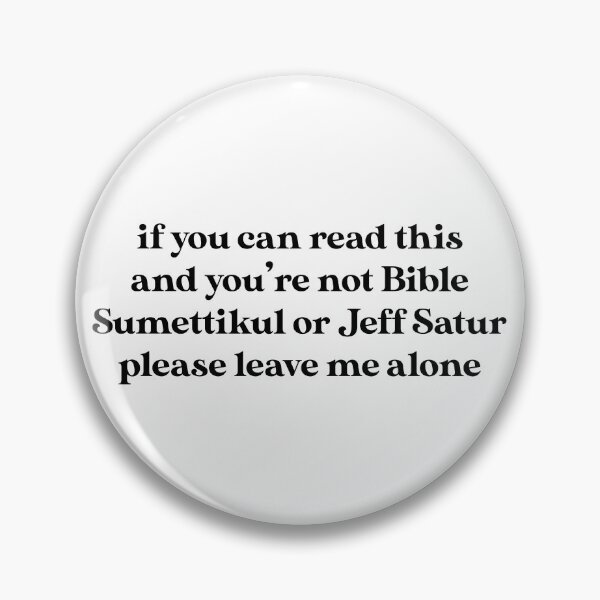 Item preview, if you can read this and you’re not Bible Sumettikul or Jeff Satur please leave me alone designed and sold by premslays.