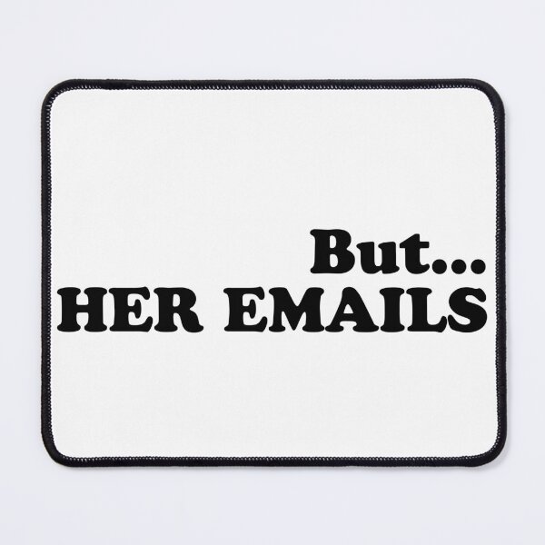 Item preview, But Her Emails designed and sold by Tema EL.