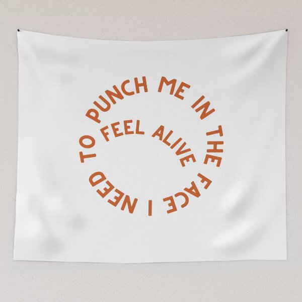 Item preview, PUNCH ME IN THE FACE , I NEED TO FEEL ALIVE designed and sold by Cursed-rabbit.