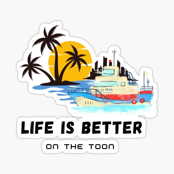 Life Is Better On The Toon Pontoon Boat Boating Fathers Gift Sticker for  Sale by Tbidox