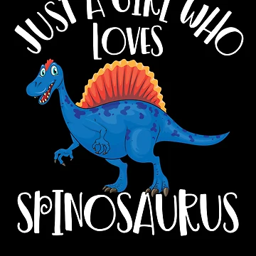 Aperçu de l'œuvre Just A Girl Who Loves Spinosaurus Dinosaur Girls Spinosaurus Gear de DynamicDesign