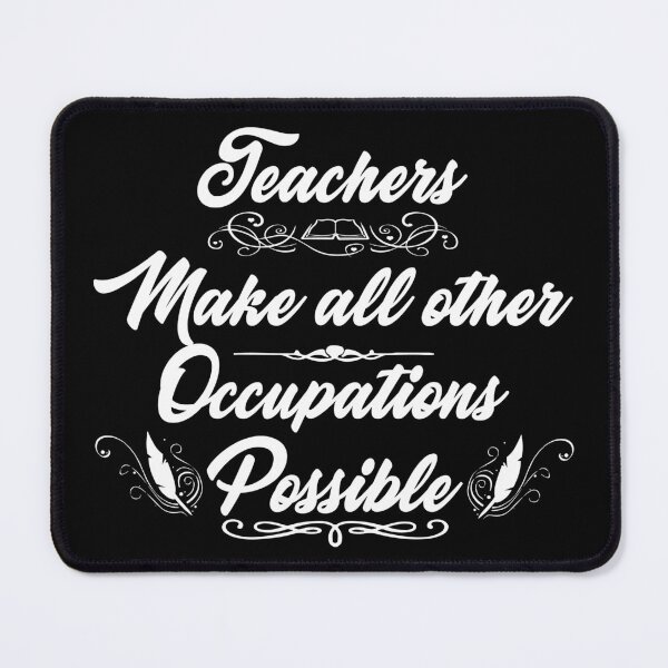 Item preview, Teachers Make All Other Occupations Possible| White on Black designed and sold by Demna-S.