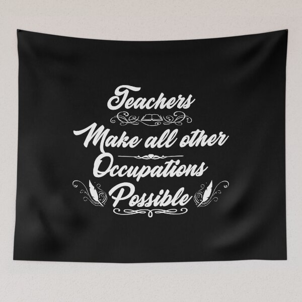 Item preview, Teachers Make All Other Occupations Possible| White on Black designed and sold by Demna-S.