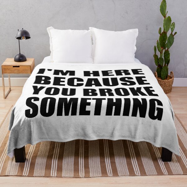 Item preview, I'm here because you broke something designed and sold by Colorfulandfun.