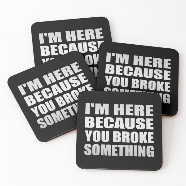 Item preview, I'm here because you broke something designed and sold by Colorfulandfun.