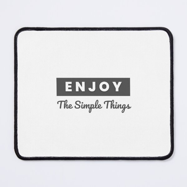 Item preview, Enjoy The Simple Things Quote designed and sold by EternalDragonKO.