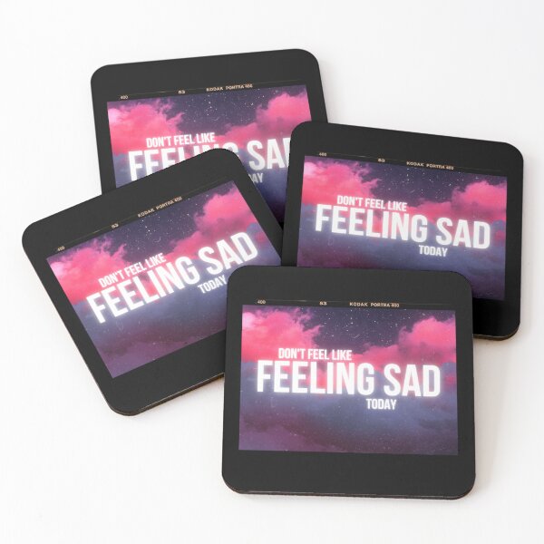 Item preview, Don't Feel Like Feeling Sad Today - Text Quote designed and sold by TheMajesticGoat.