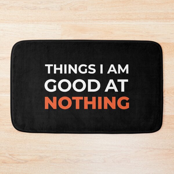 Item preview, Things I'm Good At Nothing funny  designed and sold by HJATA99.
