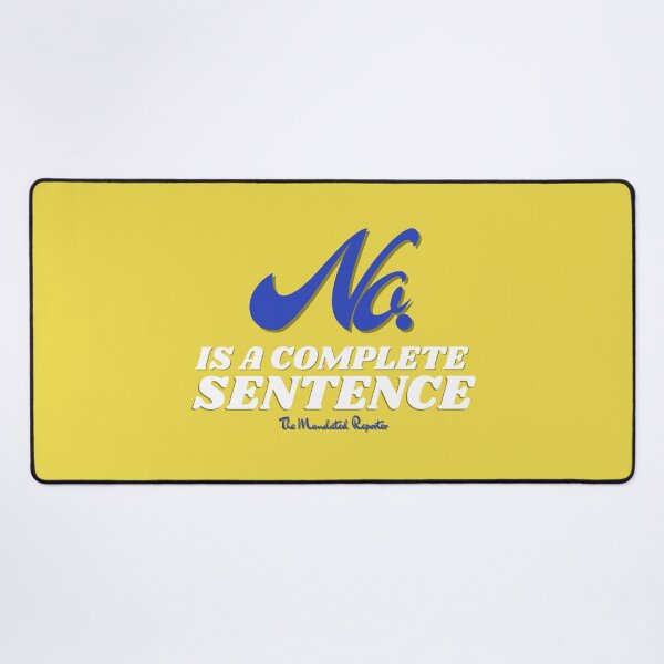 Item preview, No, is a Complete Sentence - Yellow designed and sold by TheReporter1.