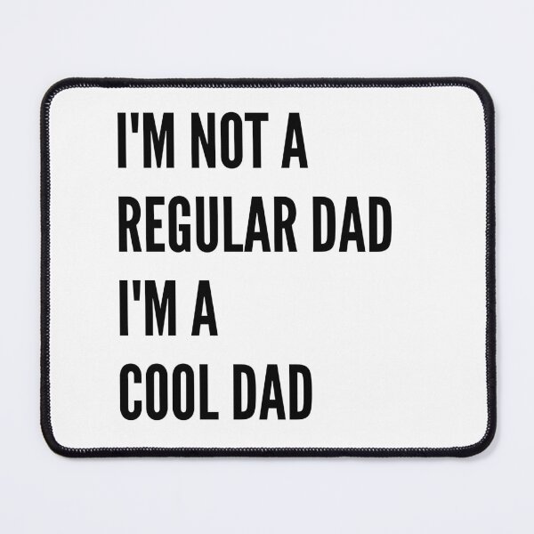 Item preview, I'm Not A Regular Dad. I'm A Cool Dad. designed and sold by flying-flamingo.