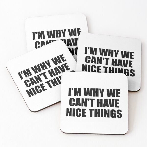 Item preview, I'm Why We Can't Have Nice Things designed and sold by Colorfulandfun.