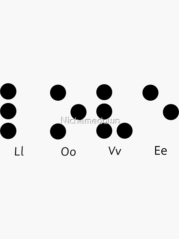 "Braille sign for love." Sticker for Sale by Nichemedown Redbubble