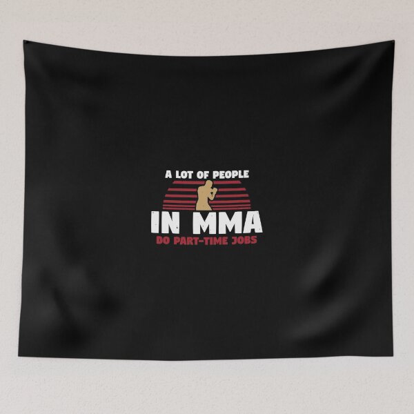 Item preview, MMA Do Part Time Jobs designed and sold by OurWearing.