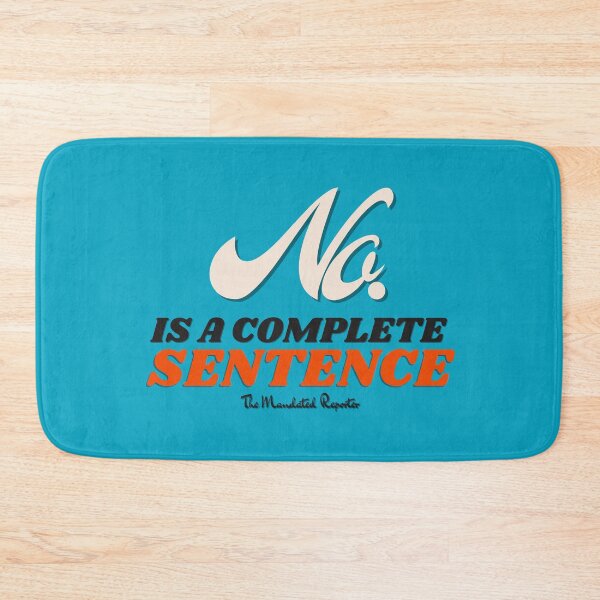 Item preview, No, is a Complete Sentence - Aqua designed and sold by TheReporter1.