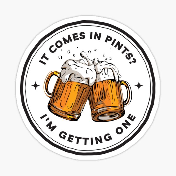 Item preview, It Comes In Pints - I'm Getting One - White - Fantasy Funny Beer designed and sold by Fenay Designs.
