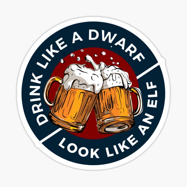 Item preview, Drink Like a Dwarf - Look Like an Elf - White - Fantasy Funny Beer designed and sold by Fenay Designs.
