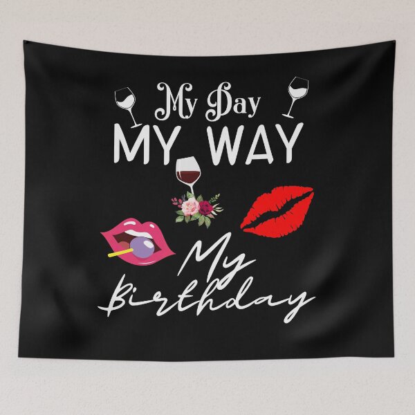 Item preview, my day my way my birthday designed and sold by EWIKA By Ekawit.