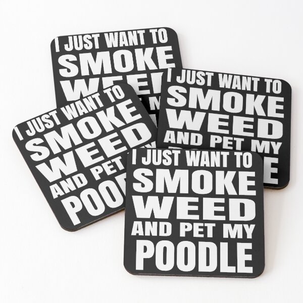 Item preview, I just want to smoke weed and pet my Poodle Stoner designed and sold by RoguePixel.