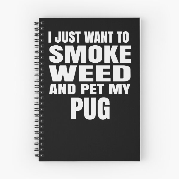 Item preview, I just want to smoke weed and pet my Pug Stoner designed and sold by RoguePixel.