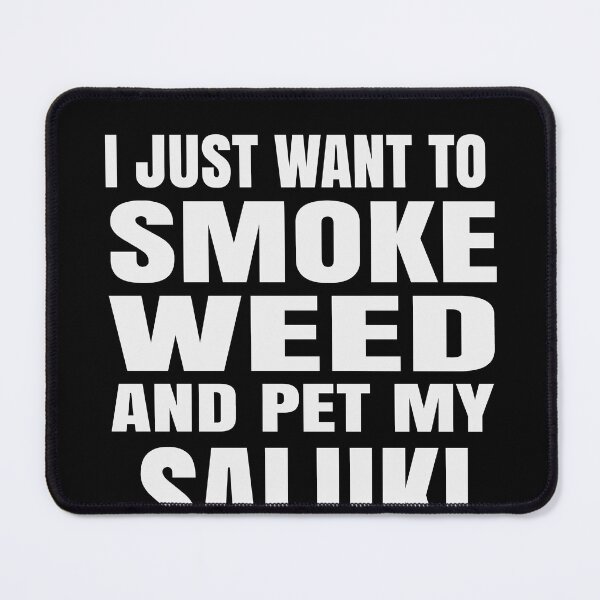 Item preview, I just want to smoke weed and pet my Saluki Stoner designed and sold by RoguePixel.