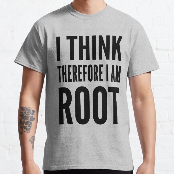 Item preview, I think therefore I am root - Funny Computer Sysadmin Design designed and sold by geeksta.