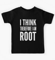 I think therefore I am root - Computer Admin Parody Design Kids Tee