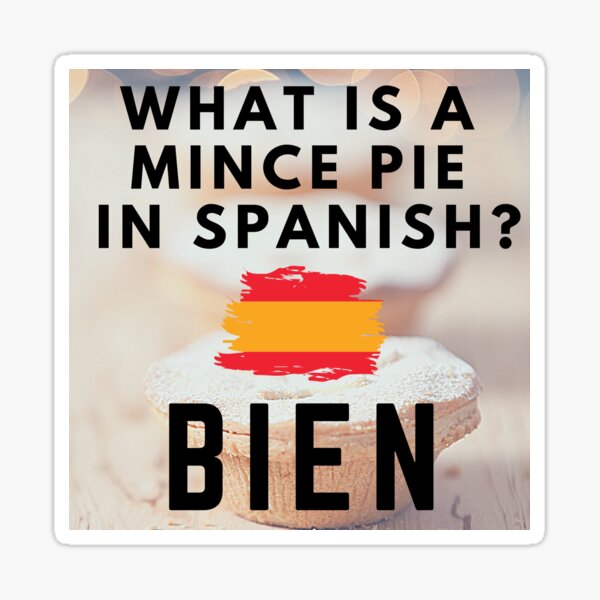 "What is a Mince Pie in Spanish?" Sticker for Sale by MPCMincePies