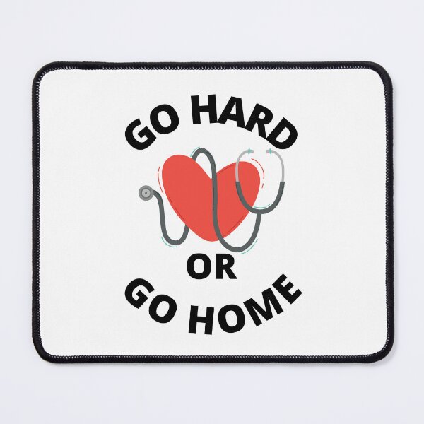 Item preview, Go hard or go home heart and stethoscope designed and sold by Medisigne.