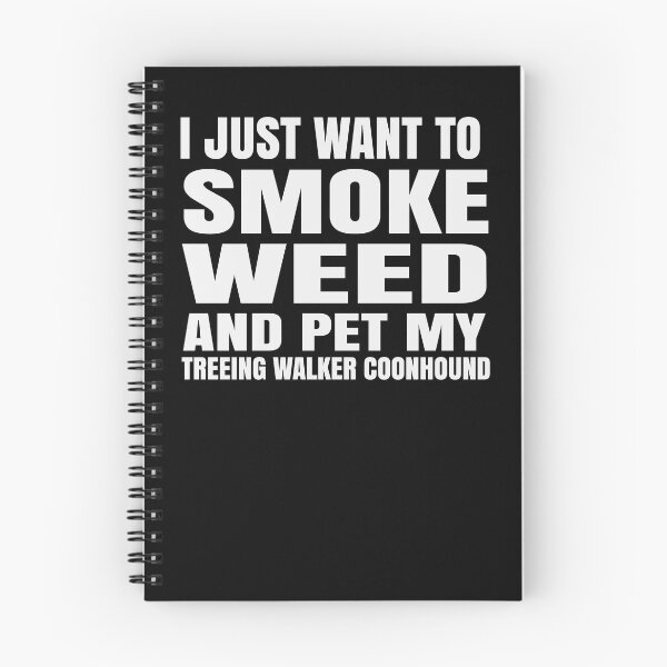 Item preview, I just want to smoke weed and pet my Walker Coonhound Stoner designed and sold by RoguePixel.