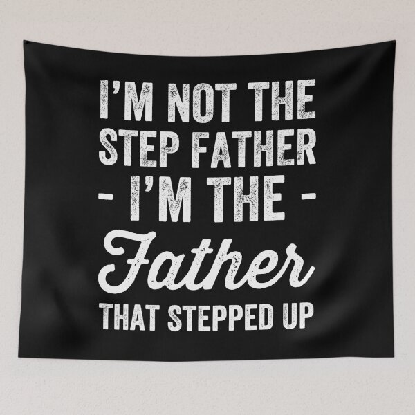 Item preview, I'm not the step father I'm the father that stepped up - funny step father designed and sold by Captain Mood.